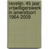 Ravelijn. 45 jaar vrijwilligerswerk in Amersfoort 1964-2009 by G.J.A. Raven