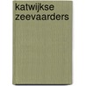 Katwijkse Zeevaarders door Jacob van Duijn