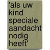 'Als uw kind speciale aandacht nodig heeft' door St. Greenspan