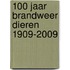 100 jaar Brandweer Dieren 1909-2009