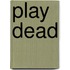 Play dead