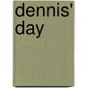 Dennis' Day door D.A.J. Deelen