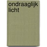 Ondraaglijk licht door Rvtekst