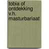 Tobia of ontdekking v.h. masturbariaat door Nygh