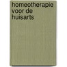 Homeotherapie voor de huisarts by Wellmer