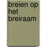 Breien op het breiraam door Lens