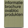 Informatie brochure ovabloc produkten door Selma Noort