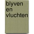 Blyven en vluchten