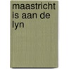 Maastricht is aan de lyn by Pop