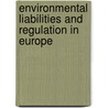 Environmental liabilities and regulation in Europe door Onbekend
