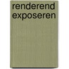 Renderend exposeren by Schaik