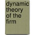 Dynamic theory of the firm