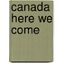 Canada here we come
