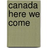 Canada here we come door Zuilen