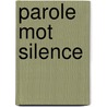 Parole mot silence by Heuvel