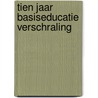 Tien jaar basiseducatie verschraling door Oosterhuis