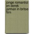Jonge romantici en derek jarman in britse film