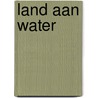 Land aan water door Amber Albarda