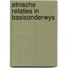 Etnische relaties in basisonderwys door Teunissen