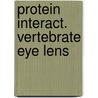 Protein interact. vertebrate eye lens by Mulders
