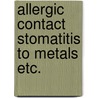 Allergic contact stomatitis to metals etc. door Loon