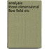 Analysis three-dimensional flow field etc