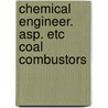 Chemical engineer. asp. etc coal combustors by Kok