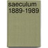 Saeculum 1889-1989