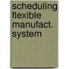 Scheduling flexible manufact. system door Zeestraten
