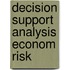 Decision support analysis econom risk
