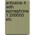 Articaine 4 % with epinephrine 1:200000 etc