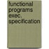 Functional programs exec. specification