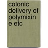 Colonic delivery of polymixin e etc door Saene