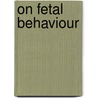 On fetal behaviour door Robert Mulder