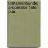 Tentamenbundel a-operator 1ste jaar door Stegeman