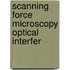Scanning force microscopy optical interfer