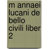 M annaei lucani de bello civili liber 2 door Campen