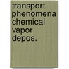 Transport phenomena chemical vapor depos. by Kleyn
