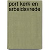 Port kerk en arbeidsvrede door Bennema