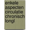 Enkele aspecten circulatie chronisch longl by Dees