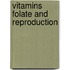 Vitamins folate and reproduction