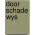Door schade wys