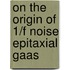 On the origin of 1/f noise epitaxial gaas