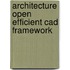 Architecture open efficient cad framework