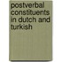 Postverbal constituents in Dutch and Turkish