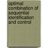 Optimal combination of sequential identification and control