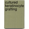 Cultured keratinocyte grafting by R.G.C. Teepe