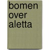 Bomen over aletta door Bont