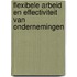 Flexibele arbeid en effectiviteit van ondernemingen