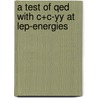 A Test of QED with c+c-yy at LEP-energies door R.J.A.P. Rosmalen